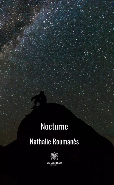 Nocturne - Nathalie Roumanès - Le Lys Bleu Éditions