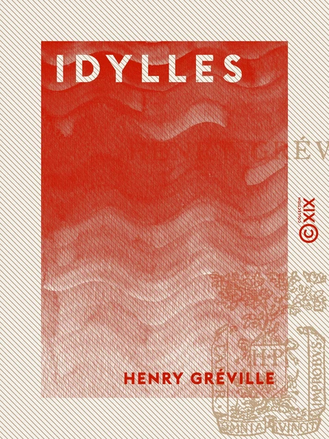 Idylles - Henry Gréville - Collection XIX