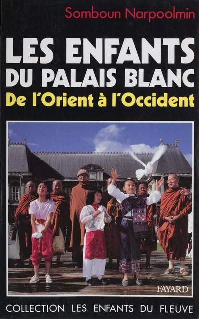 Les enfants du palais blanc - Somboun Narpoolmin - Fayard (réédition numérique FeniXX)