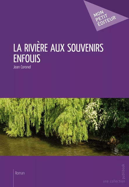 La Rivière aux souvenirs enfouis - Jean Coronel - Mon Petit Editeur