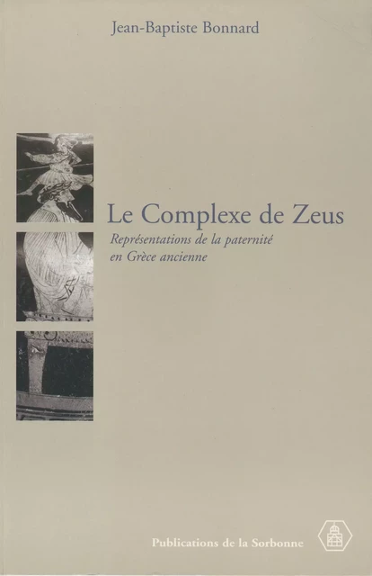 Le complexe de Zeus - Jean-Baptiste Bonnard - Éditions de la Sorbonne