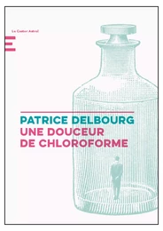 Une douceur de chloroforme