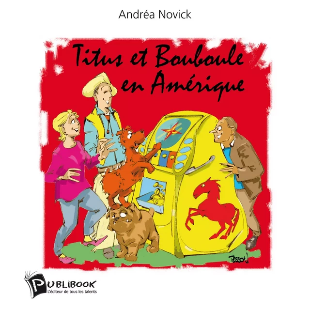 Titus et Bouboule en Amérique - Andrea Novick - Publibook