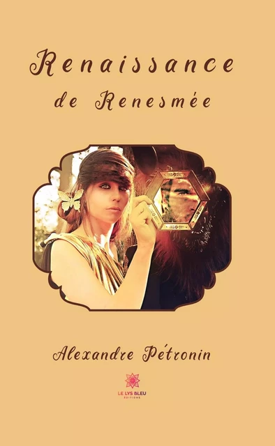 Renaissance de Renesmée - Alexandre Pétronin - Le Lys Bleu Éditions