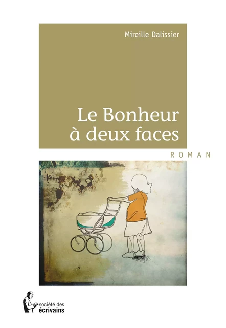 Le Bonheur à deux faces - Mireille Dalissier - Société des écrivains