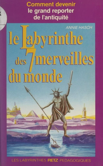 Le labyrinthe des 7 merveilles du monde - Annie Hasch - (Retz) réédition numérique FeniXX