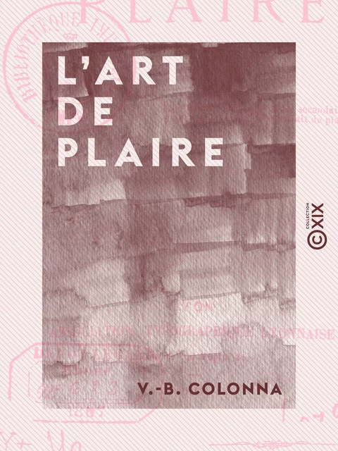 L'Art de plaire - V.-B. Colonna - Collection XIX