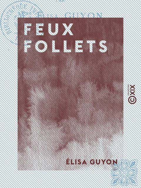 Feux follets - Élisa Guyon - Collection XIX