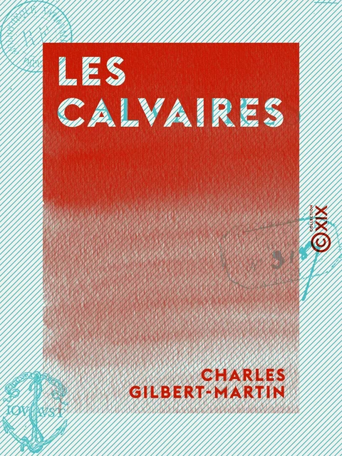 Les Calvaires - Charles Gilbert-Martin - Collection XIX