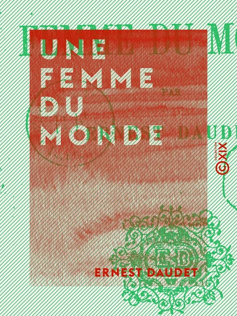 Une femme du monde - Ernest Daudet - Collection XIX