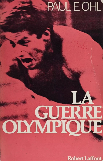 La guerre olympique - Paul E. Ohl - Robert Laffont (réédition numérique FeniXX)