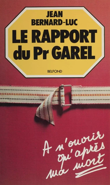 Le Rapport du professeur Garel - Jean Bernard-Luc - Belfond (réédition numérique FeniXX)