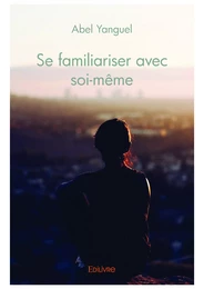 Se familiariser avec soi-même