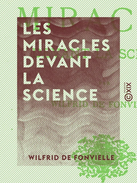 Les Miracles devant la science - Wilfrid de Fonvielle - Collection XIX