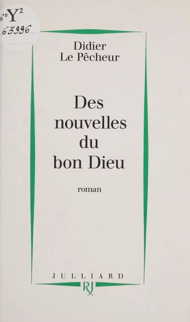 Des nouvelles du bon Dieu - Didier Le Pêcheur - Julliard (réédition numérique FeniXX)