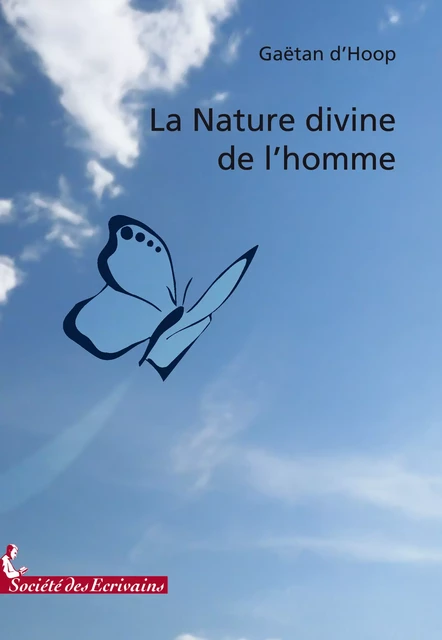 La Nature divine de l’homme - Gaëtan d'Hoop - Société des écrivains