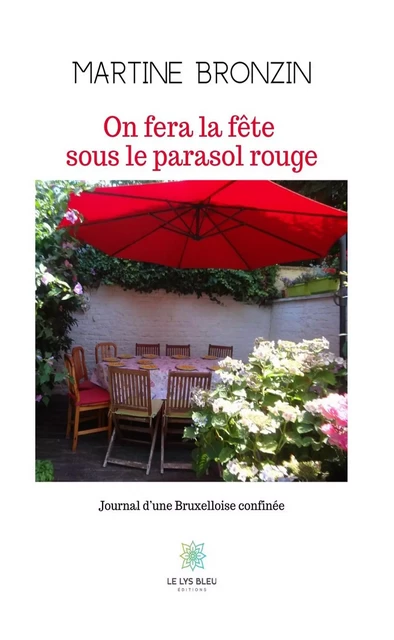 On fera la fête sous le parasol rouge - Martine Bronzin - Le Lys Bleu Éditions