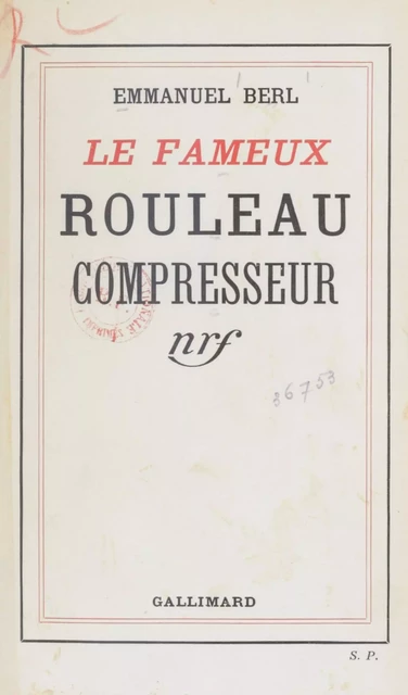 Le fameux rouleau compresseur - Emmanuel Berl - Gallimard (réédition numérique FeniXX)