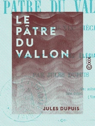 Le Pâtre du vallon - Épisode au XIXe siècle, suivi d'essais et de pièces élégiaques