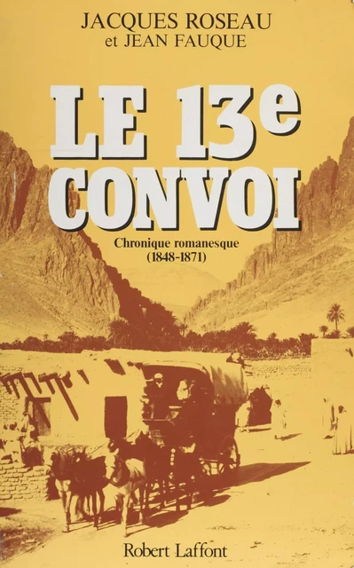 Le 13e convoi - Jacques Roseau, Jean Fauque - Robert Laffont (réédition numérique FeniXX)