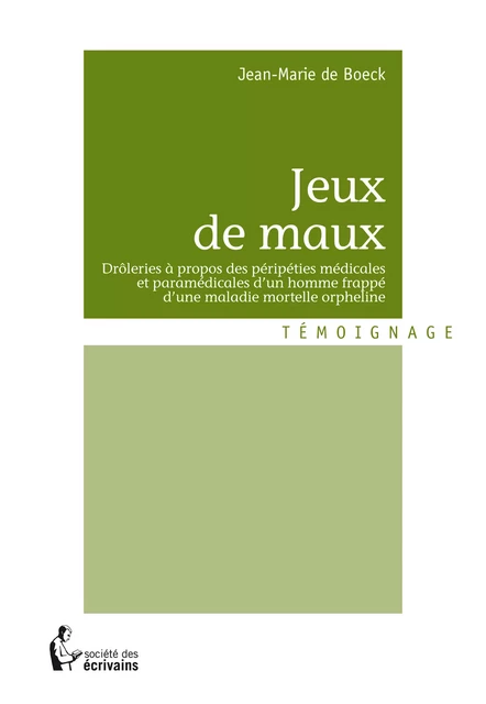 Jeux de maux - Jean-Marie de Boeck - Société des écrivains