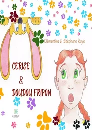 Cerise et Doudou Fripon