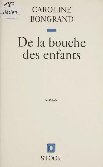 De la bouche des enfants - Caroline Bongrand - Stock (réédition numérique FeniXX)