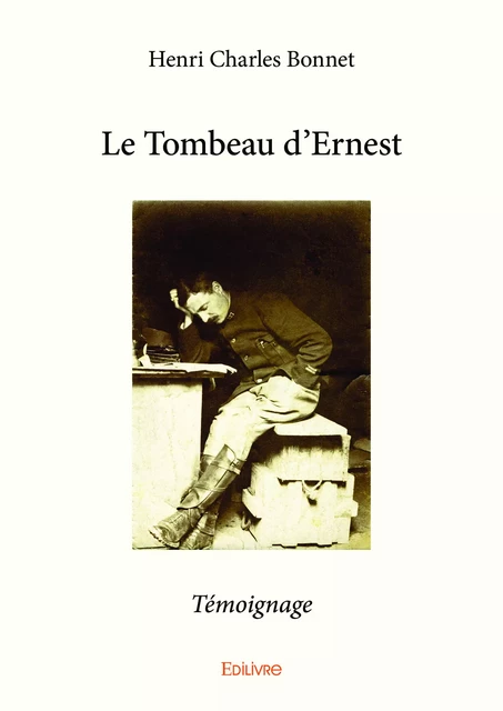 Le Tombeau d'Ernest - Henri Charles Bonnet - Editions Edilivre