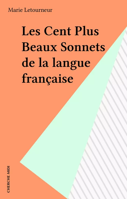 Les Cent Plus Beaux Sonnets de la langue française - Marie Letourneur - Cherche midi (réédition numérique FeniXX)