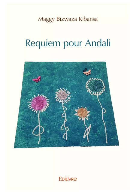 Requiem pour Andali - Maggy Bizwaza Kibansa - Editions Edilivre