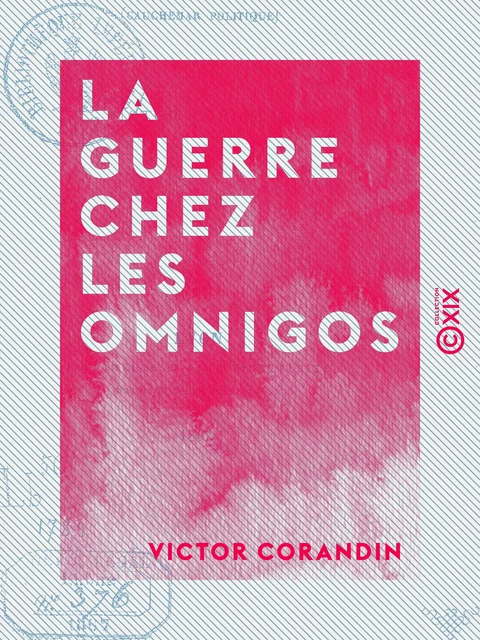 La Guerre chez les Omnigos - Cauchemar politique - Victor Corandin - Collection XIX