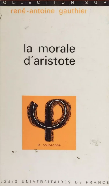 La morale d'Aristote - René-Antoine Gauthier - Presses universitaires de France (réédition numérique FeniXX)