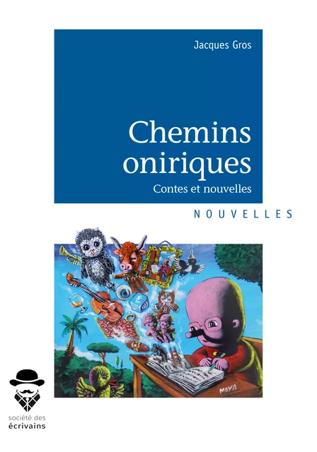 Chemins oniriques - Jacques Gros - Société des écrivains