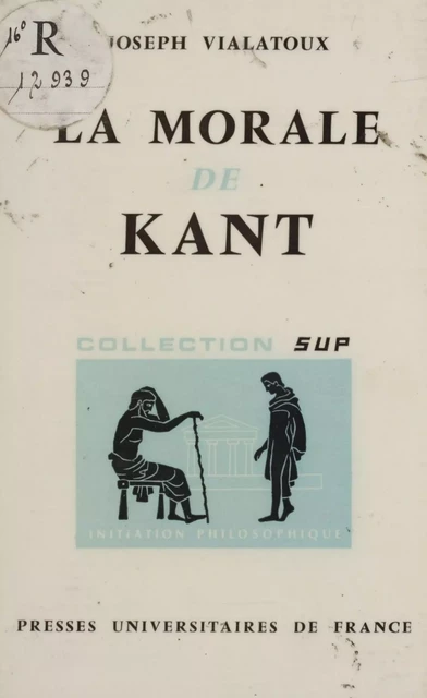 La morale de Kant - Joseph Vialatoux - Presses universitaires de France (réédition numérique FeniXX)