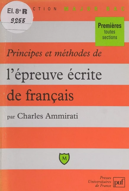 Principes et méthodes de l'épreuve écrite de français - Charles Ammirati - (Presses universitaires de France) réédition numérique FeniXX