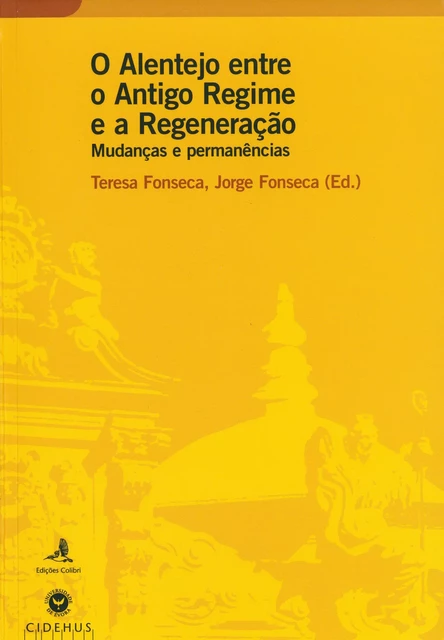 O Alentejo entre o Antigo Regime e a Regeneração -  - Publicações do CIDEHUS