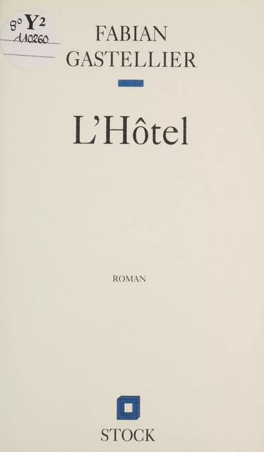 L'Hôtel - Fabian Gastellier - Stock (réédition numérique FeniXX)