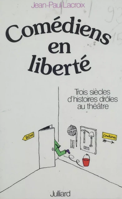 Comédiens en liberté - Jean-Paul Lacroix - (Julliard) réédition numérique FeniXX