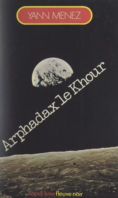 Arphadax le Khour - Yann Menez - (Fleuve Éditions) réédition numérique FeniXX