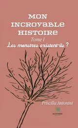 Mon incroyable histoire - Tome 1