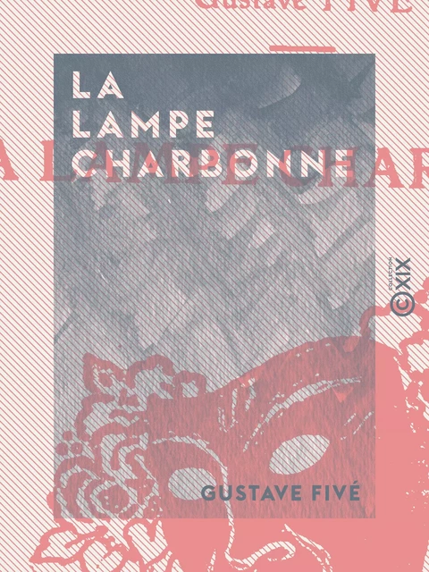 La Lampe charbonne - Gustave Fivé - Collection XIX