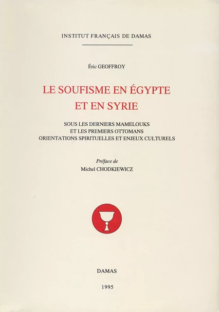 Le soufisme en Égypte et en Syrie - Éric Geoffroy - Presses de l’Ifpo