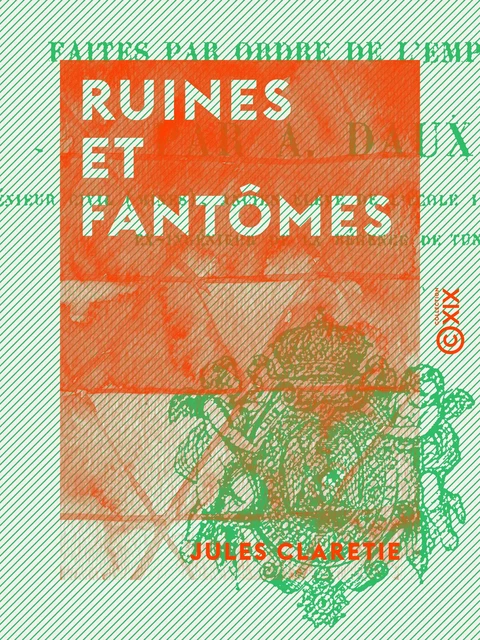 Ruines et Fantômes - Jules Claretie - Collection XIX