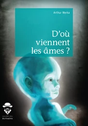 D'où viennent les âmes ?