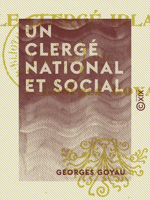 Un clergé national et social - Georges Goyau - Collection XIX