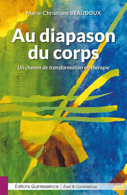 Au diapason du corps - Marie-Christiane Beaudoux - Éditions Quintessence