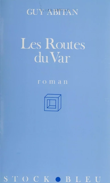 Les Routes du Var - Guy Abitan - Stock (réédition numérique FeniXX)