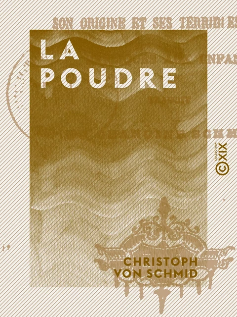 La Poudre - Christoph Von Schmid - Collection XIX