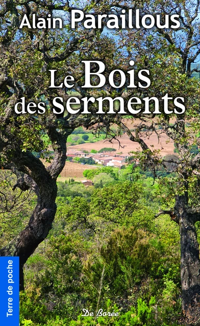 Le Bois des serments - Alain Paraillous - De Borée