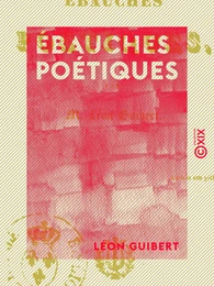 Ébauches poétiques